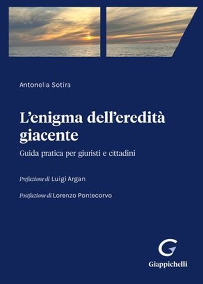 L'enigma dell'eredità giacente, Antonella Sotira ; Luigi Argan ; Lorenzo Pontecorvo - Ebook - 9791221167931