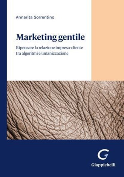 Marketing gentile, Annarita Sorrentino - Ebook - 9791221169133