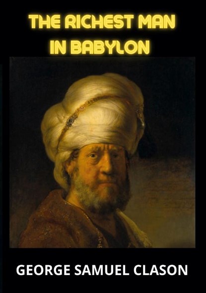 The Richest Man In Babylon, George Samuel Clason - Paperback - 9791221457902