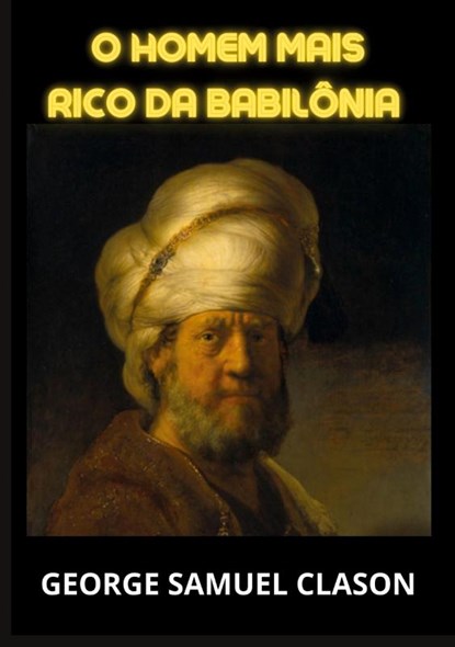 O homem mais rico da Babilônia, George Samuel Clason - Paperback - 9791221457957
