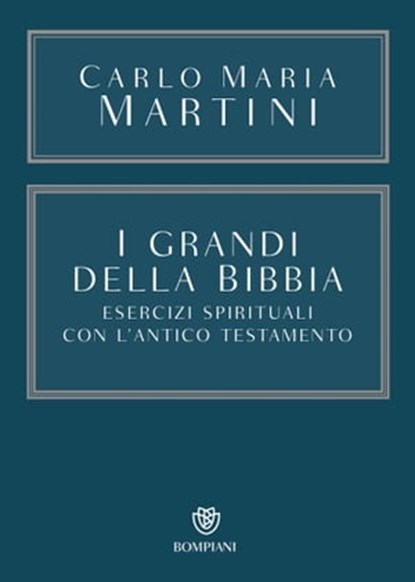 I grandi della Bibbia, Carlo Maria Martini - Ebook - 9791221700084
