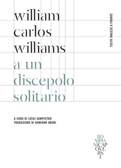 A un discepolo solitario, William Carlos Williams - Ebook - 9791221700107