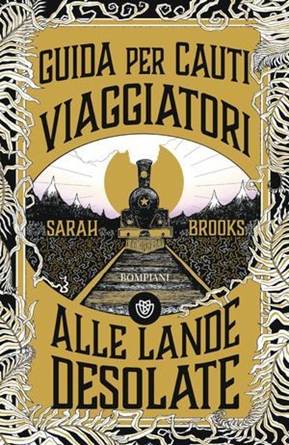 Guida per cauti viaggiatori alle Lande Desolate, Sarah Brooks - Ebook - 9791221700701