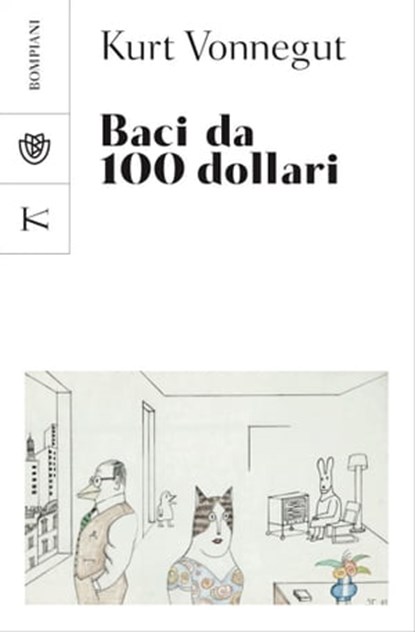 Baci da 100 dollari, Kurt Vonnegut ; Dave Eggers - Ebook - 9791221701081