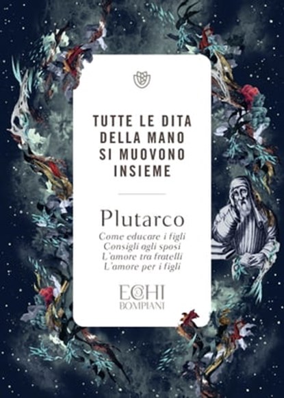 Tutte le dita della mano si muovono insieme, Plutarco - Ebook - 9791221703580