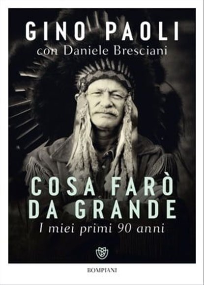 Cosa farò da grande. I miei primi 90 anni, Gino Paoli ; Daniele Bresciani - Ebook - 9791221703764