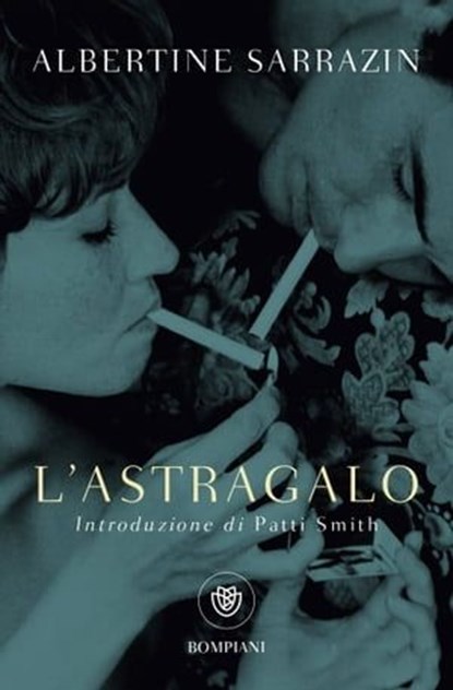 L'astragalo, Albertine Sarrazin ; Patti Smith - Ebook - 9791221704518
