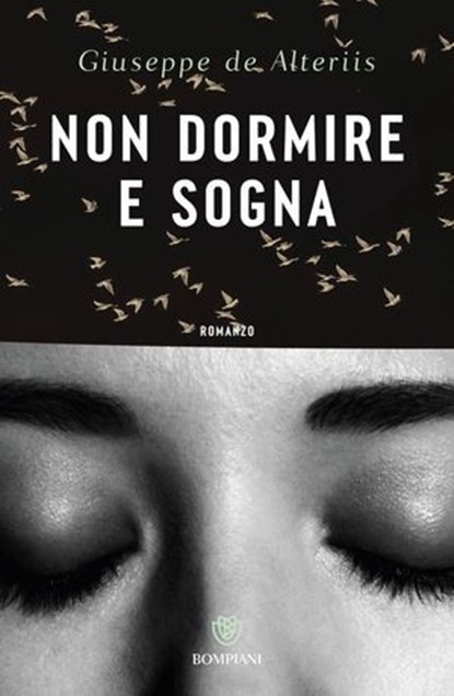 Non dormire e sogna, Giuseppe de Alteriis - Ebook - 9791221708356