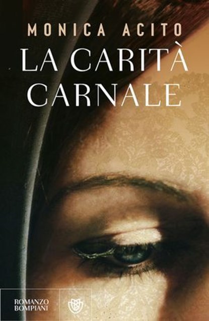 La carità carnale, Monica Acito - Ebook - 9791221708479