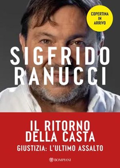Il ritorno della casta. Tutti i retroscena su magistratura e politica, Sigfrido Ranucci - Ebook - 9791221709070