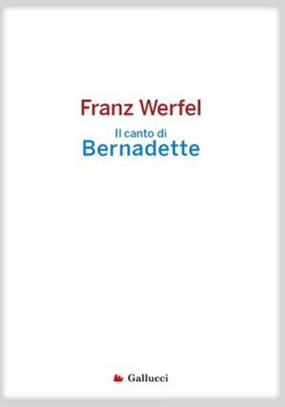 Il canto di Bernadette, Franz Werfel - Ebook - 9791222107257