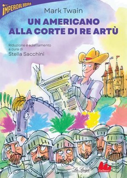 Un americano alla corte di re Artù, Mark Twain ; Stella Sacchini - Ebook - 9791222110431