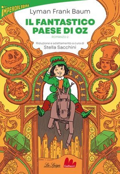 Il fantastico paese di Oz, Lyman Frank Baum ; Stella Sacchini - Ebook - 9791222111537