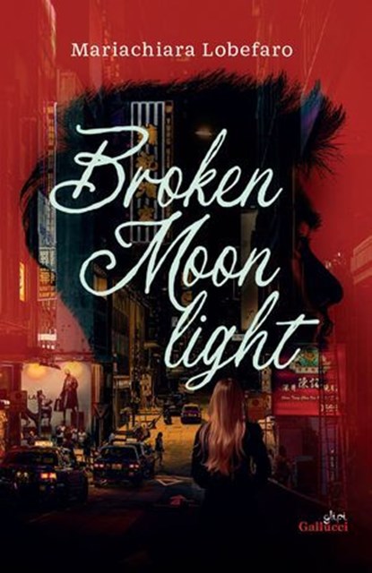 Broken Moonlight, Mariachiara Lobefaro - Ebook - 9791222111667
