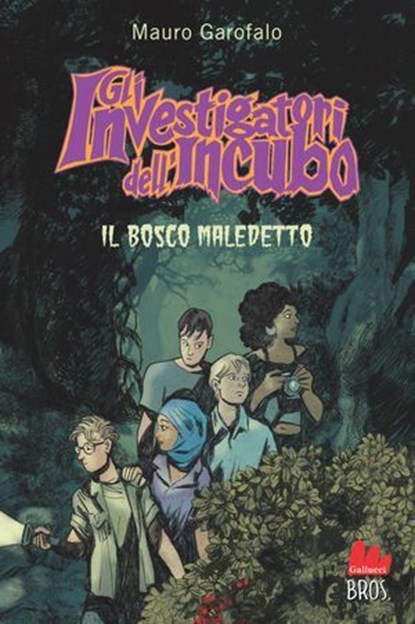 Gli Investigatori dell’Incubo. Il Bosco Maledetto, Mauro Garofalo - Ebook - 9791222111797