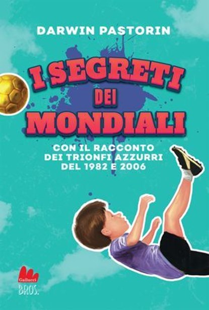I segreti dei mondiali, Darwin Pastorin - Ebook - 9791222113944