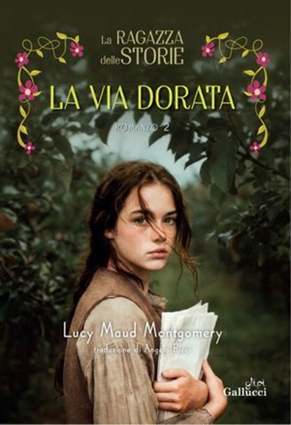 La ragazza delle storie. La via dorata, Lucy Maud Montgomery - Ebook - 9791222114408
