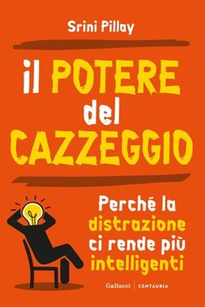 Il potere del cazzeggio, Srini Pillay - Ebook - 9791222114705