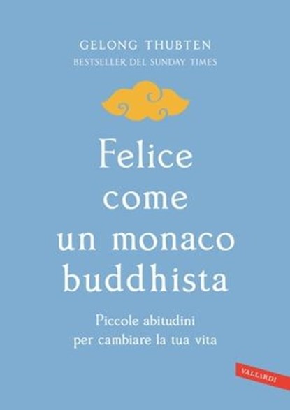 Felice come un monaco buddhista, Gelong Thubten - Ebook - 9791222200095