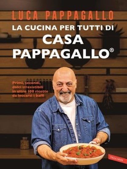 La cucina per tutti di Casa Pappagallo, Luca Pappagallo - Ebook - 9791222200118