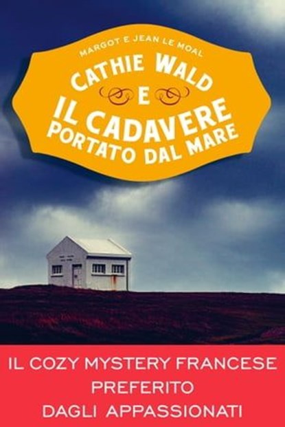 Cathie Wald e il cadavere portato dal mare, Jean Le Moal ; Margot Le Moal - Ebook - 9791222200637