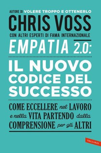 Empatia 2.0. Il Nuovo Codice del Successo, Chris Voss - Ebook - 9791222202655