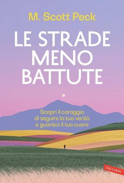 Le strade meno battute, M. Scott Peck - Ebook - 9791222203119