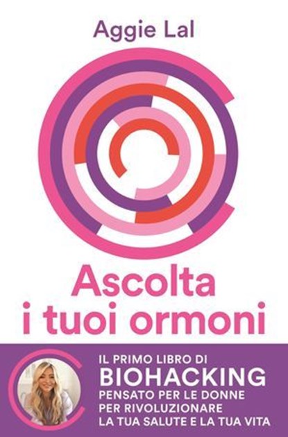 Ascolta i tuoi ormoni, Aggie Lal - Ebook - 9791222203126