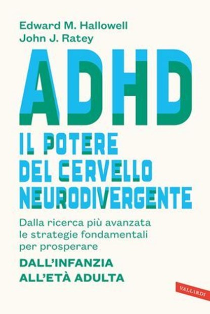 ADHD: il potere del cervello neurodivergente, John J. Ratey ; Edward M. Hallowell - Ebook - 9791222203331
