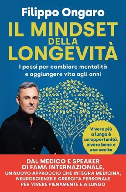 Il mindset della longevità, Filippo Ongaro - Ebook - 9791222203348