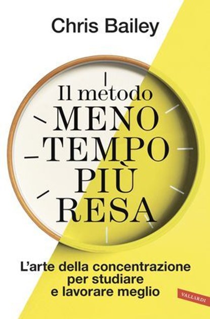Il metodo meno tempo più resa, Chris Bailey - Ebook - 9791222204253