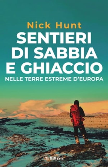 Sentieri di sabbia e ghiaccio, Nick Hunt - Ebook - 9791222301624