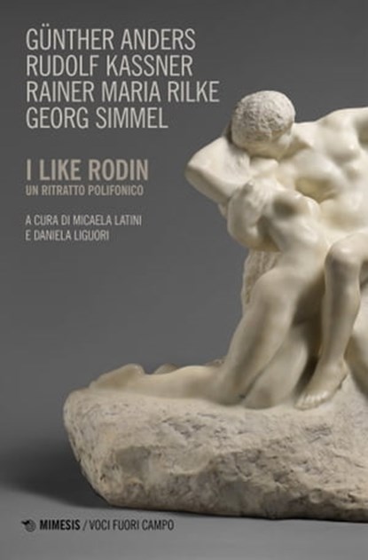 I like Rodin, Günther Anders ; Rudolf Kassner ; Maria Rainer Rilke ; Georg Simmel - Ebook - 9791222302270