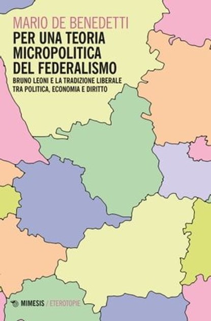 Per una teoria micropolitica del federalismo, Mario De Benedetti - Ebook - 9791222303741