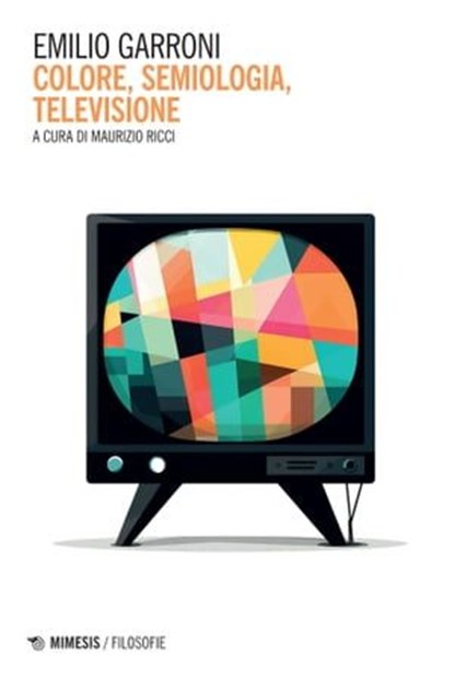 Colore, semiologia, televisione, Emilio Garroni - Ebook - 9791222306162