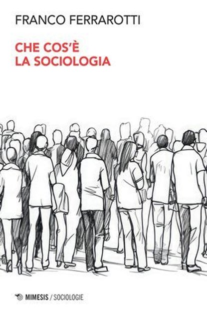 Che cos’è la sociologia, Franco Ferrarotti - Ebook - 9791222313078