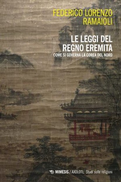 Le leggi del regno eremita, Federico Lorenzo Ramaioli - Ebook - 9791222313238