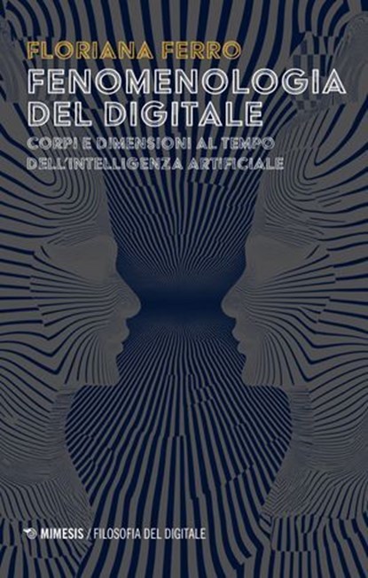 Fenomenologia del digitale, Floriana Ferro - Ebook - 9791222315935