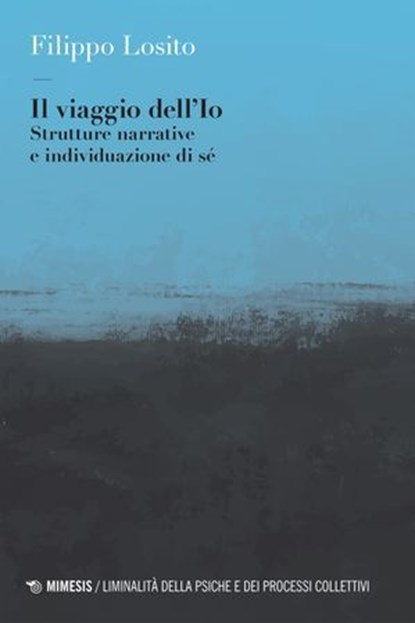 Il viaggio dell’Io, Filippo Losito - Ebook - 9791222316147