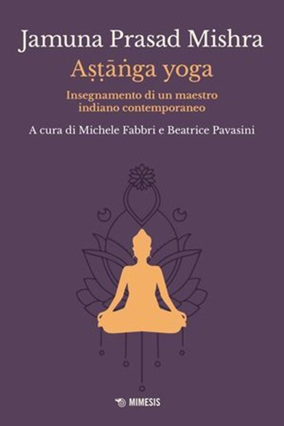 Aṣṭāṅga yoga, Jamuna Prasad Mishra - Ebook - 9791222316673