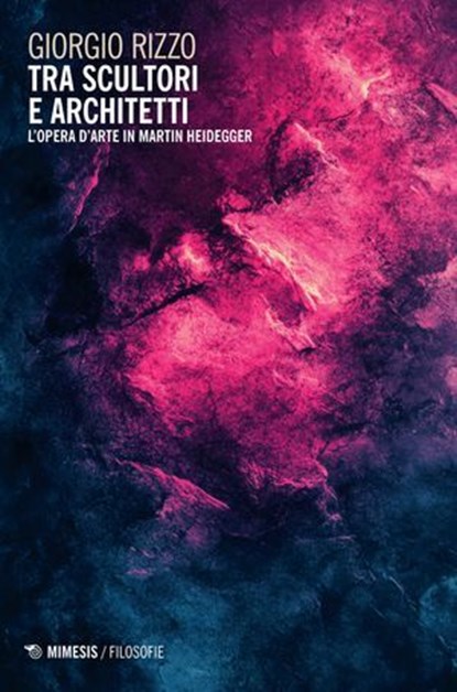 Tra scultori e architetti, Giorgio Rizzo - Ebook - 9791222318271