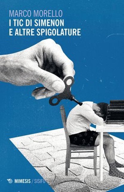 I tic di Simenon e altre spigolature, Marco Morello - Ebook - 9791222318486