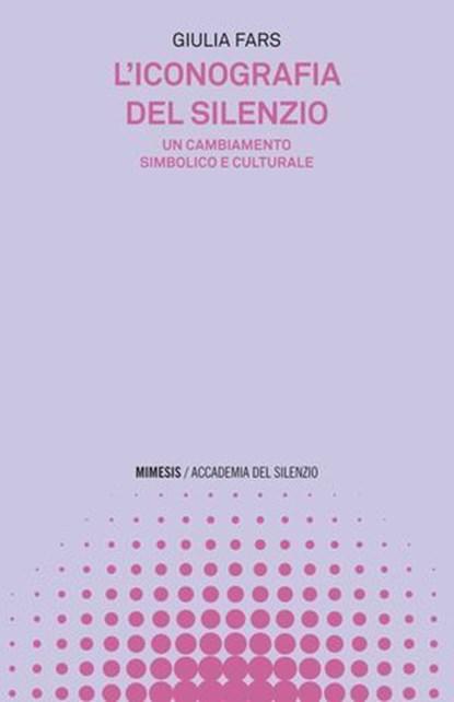 L’iconografia del silenzio, Giulia Fars - Ebook - 9791222319957