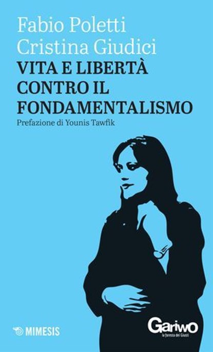 Vita e libertà contro il fondamentalismo, Fabio Poletti ; Cristina Giudici ; Younis Tawfik - Ebook - 9791222320380