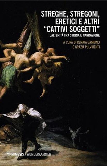 Streghe, stregoni, eretici e altri cattivi soggetti, AA. VV. - Ebook - 9791222320410