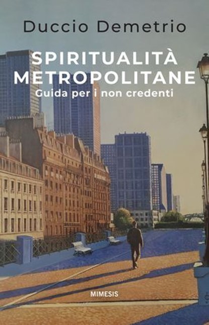 Spiritualità metropolitane, Duccio Demetrio - Ebook - 9791222323916
