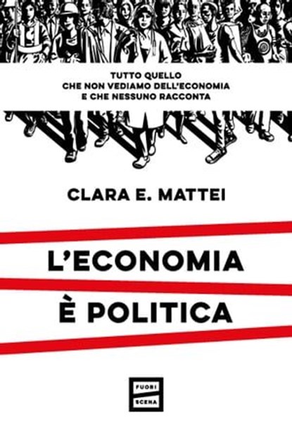 L'economia è politica, Clara E. Mattei - Ebook - 9791222500287