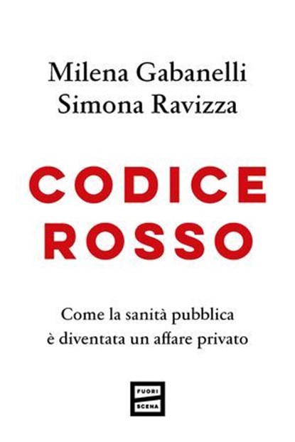 Codice rosso, Milena Gabanelli ; Simona Ravizza - Ebook - 9791222500478