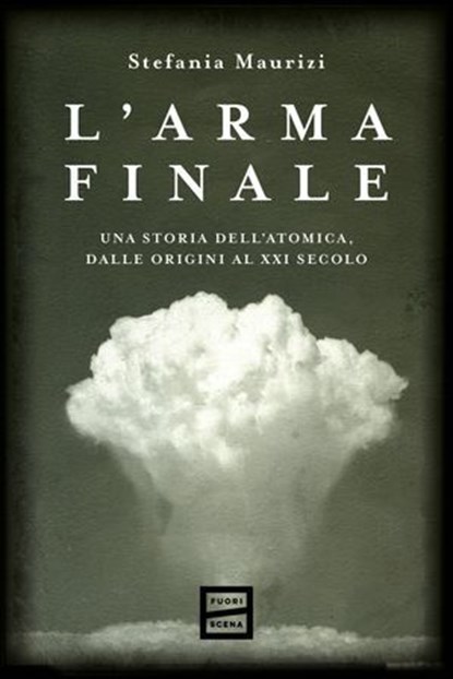 L'arma finale, Stefania Maurizi - Ebook - 9791222500775