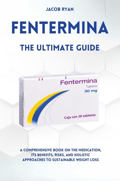 FENTERMINA - The Ultimate Guide, Jacob Ryan - Paperback - 9791222794730